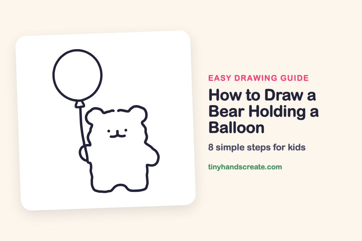 How to Draw a Bear Holding a Balloon: easy drawing guide for kids