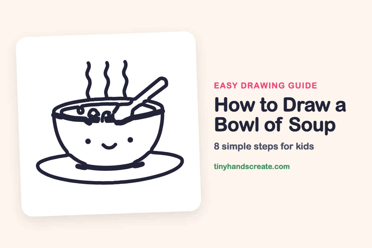 How to Draw a Bowl of Soup: easy drawing guide for kids