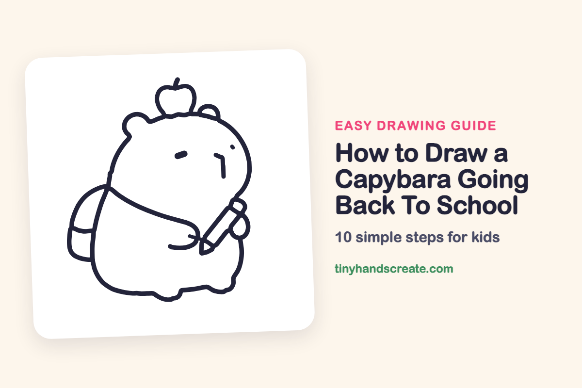 How to Draw a Capybara Going Back To School: easy drawing guide for kids