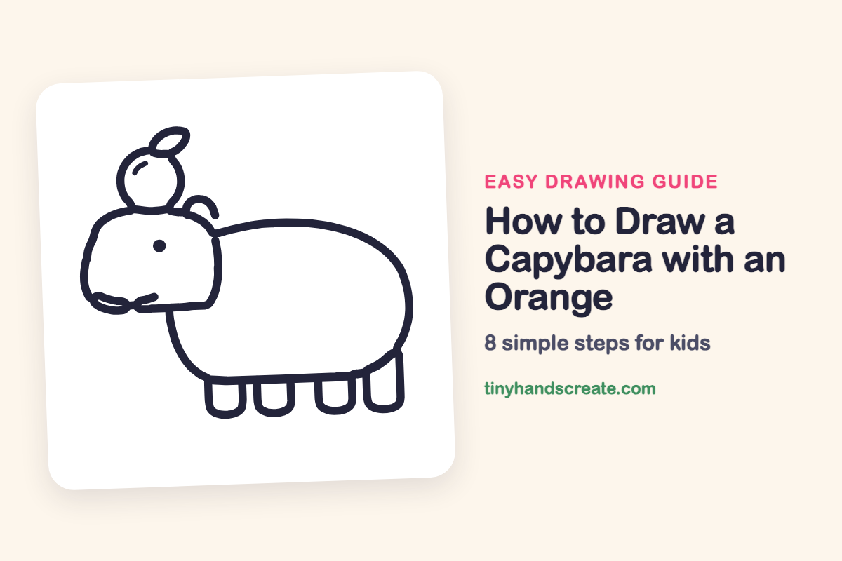 How to Draw a Capybara with an Orange: easy drawing guide for kids