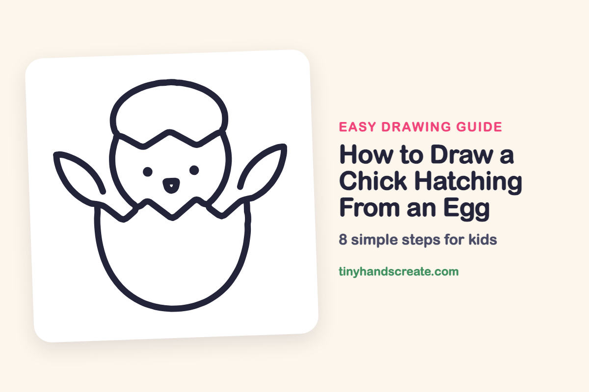 How to Draw a Chick Hatching From an Egg: easy drawing guide for kids