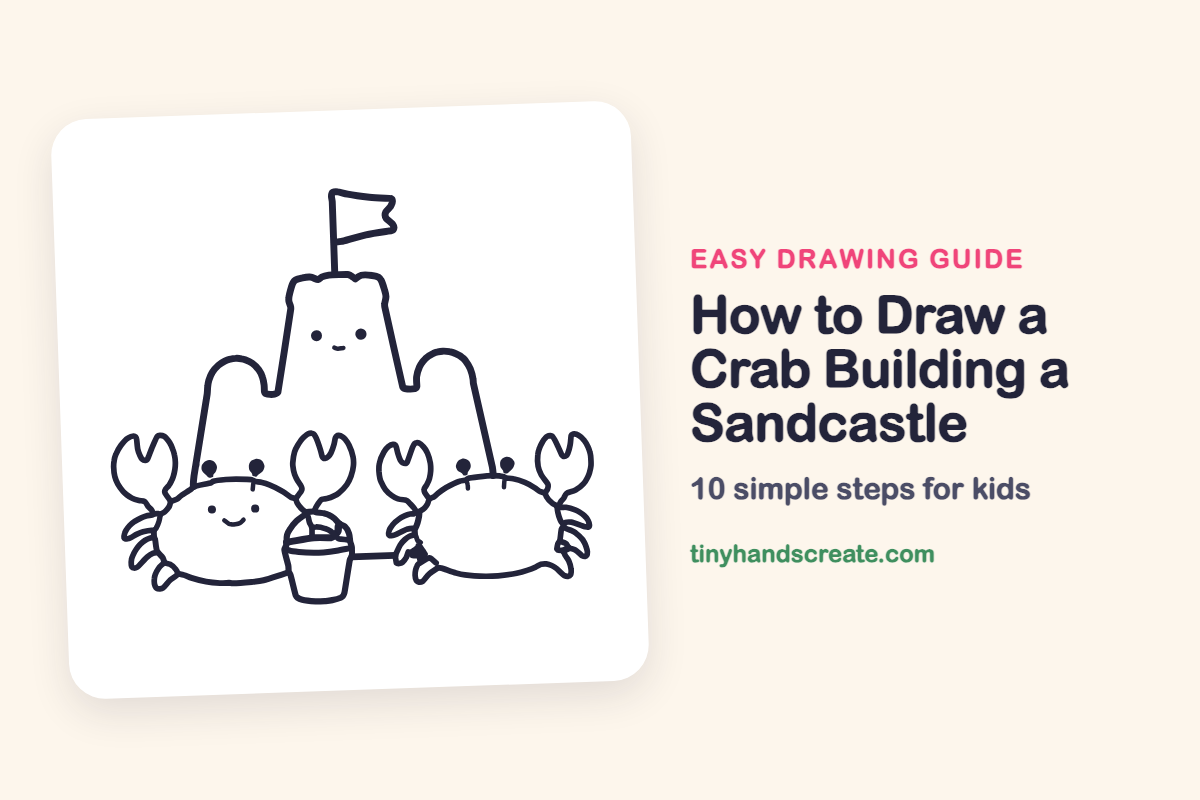 How to Draw a Crab Building a Sandcastle: easy drawing guide for kids