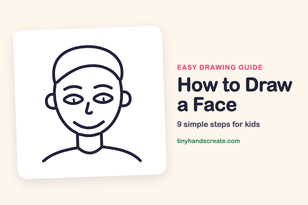 How to Draw a Face: easy drawing guide for kids