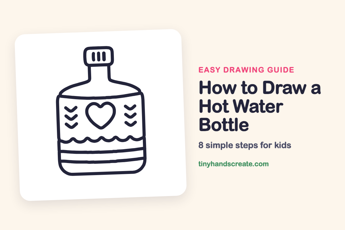 How to Draw a Hot Water Bottle: easy drawing guide for kids