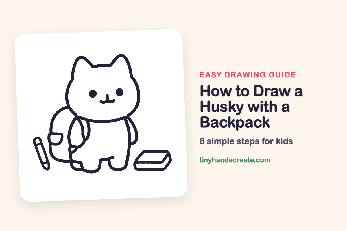 How to Draw a Husky with a Backpack: easy drawing guide for kids