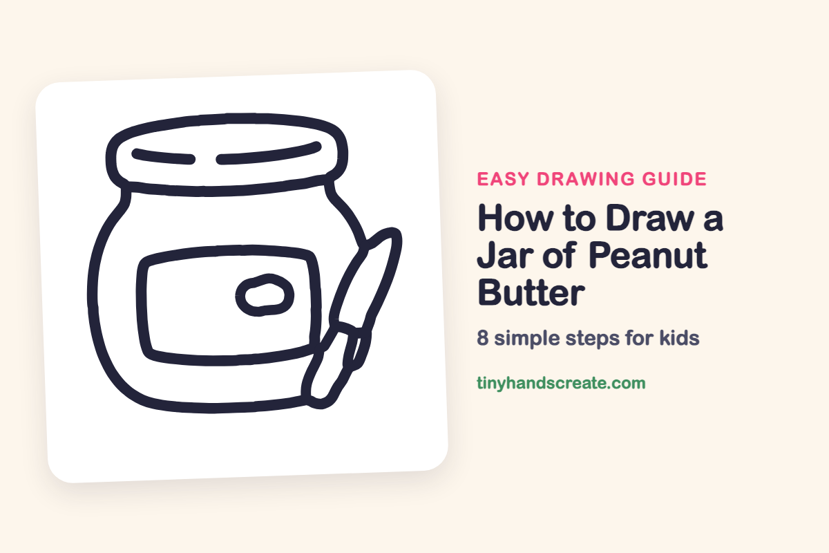 How to Draw a Jar of Peanut Butter: easy drawing guide for kids
