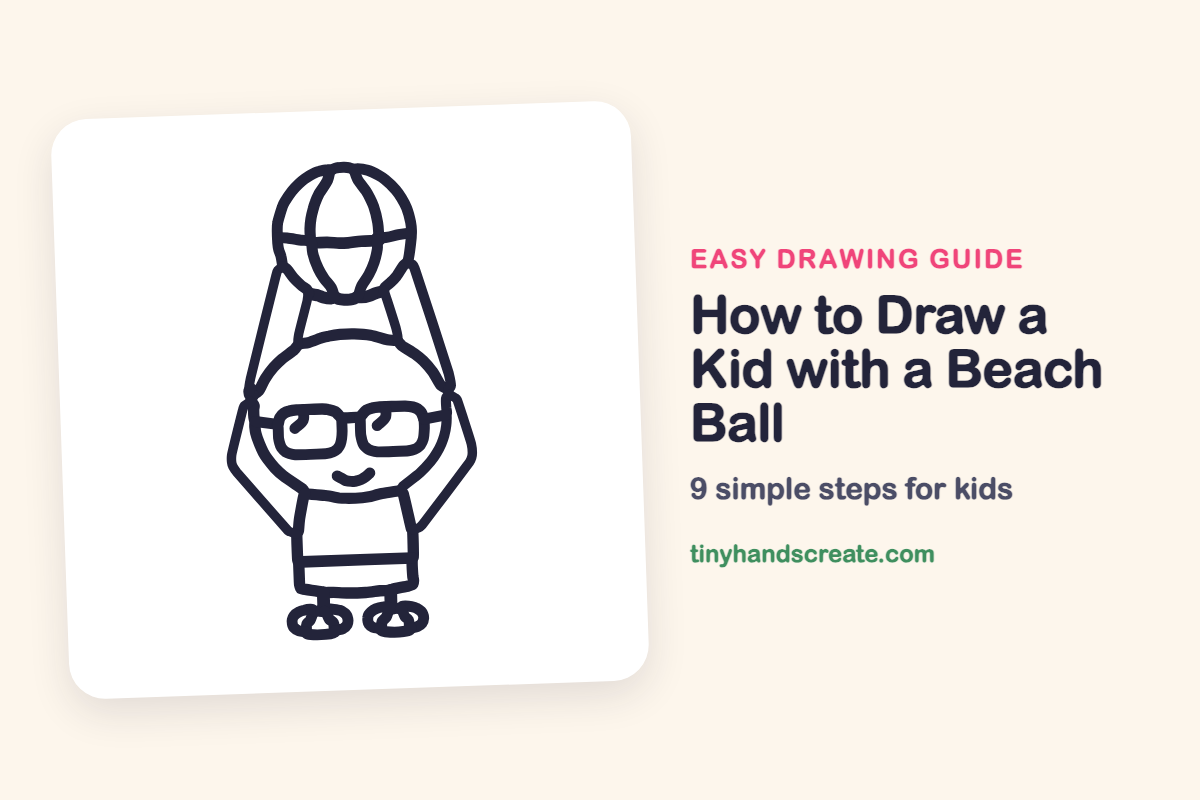 How to Draw a Kid with a Beach Ball: easy drawing guide for kids