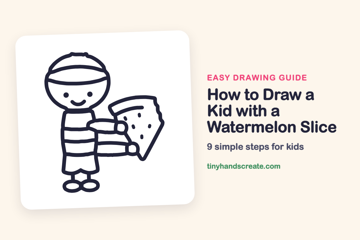 How to Draw a Kid with a Watermelon Slice: easy drawing guide for kids