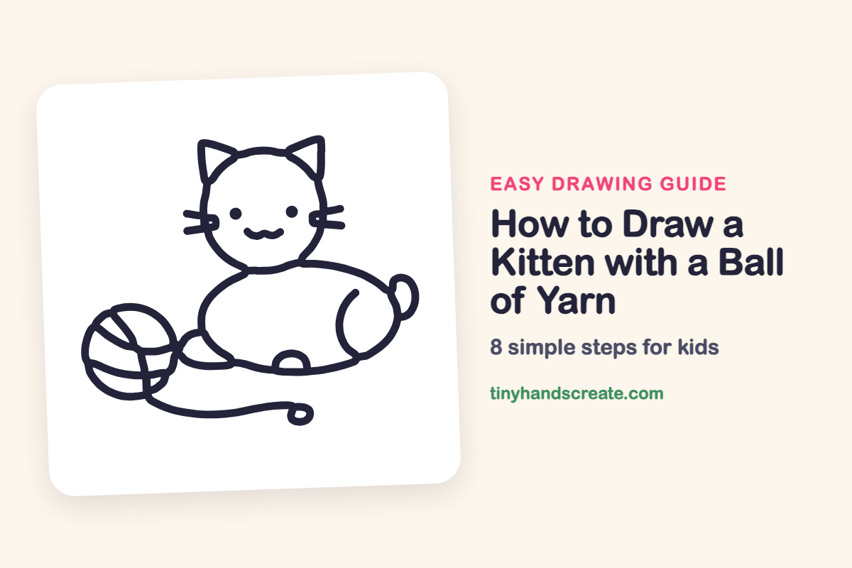 How to Draw a Kitten with a Ball of Yarn: easy drawing guide for kids