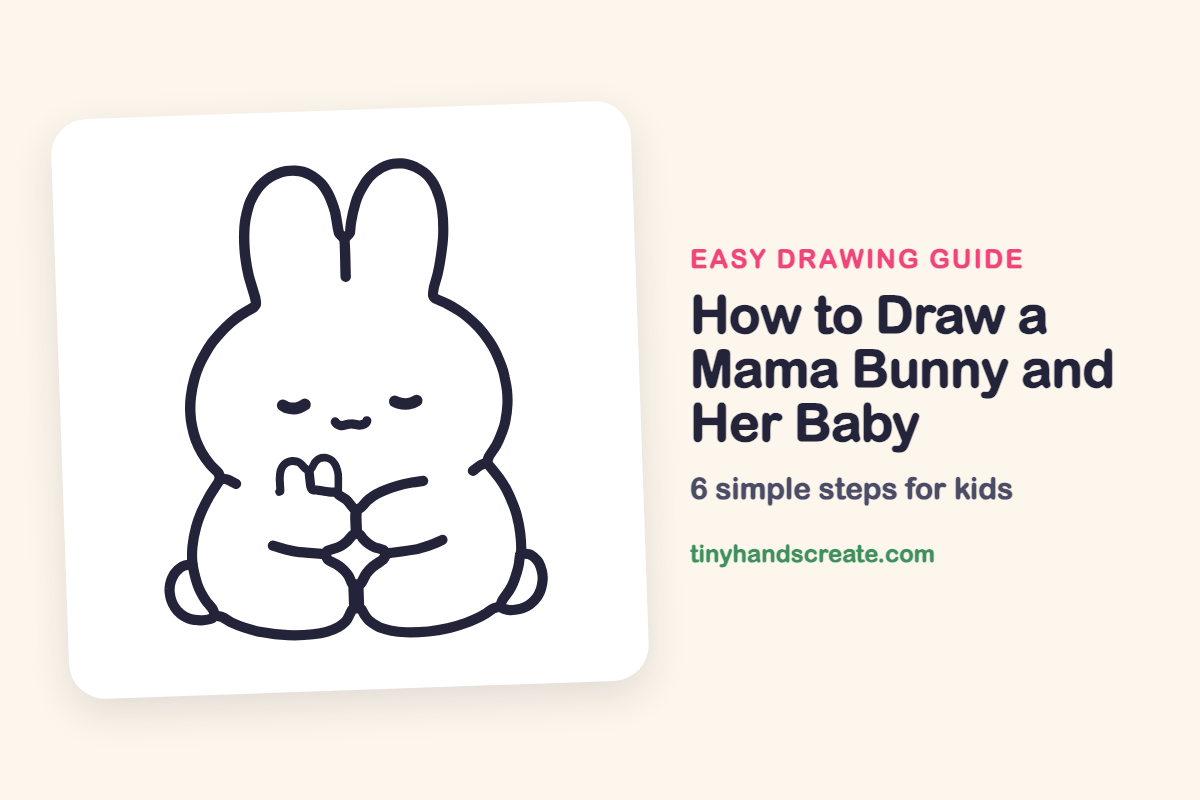 How to Draw a Mama Bunny and Her Baby: Easy Step by Step for Kids