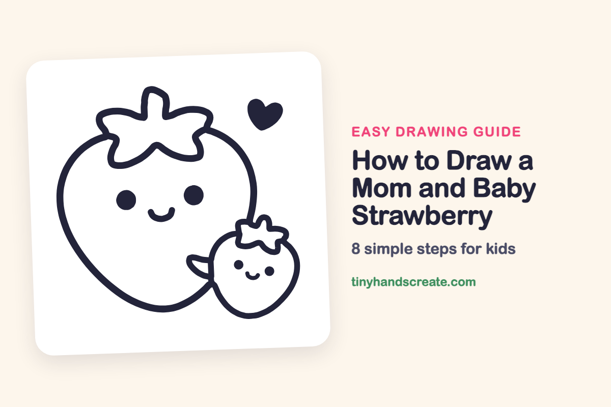 How to Draw a Mom and Baby Strawberry: easy drawing guide for kids