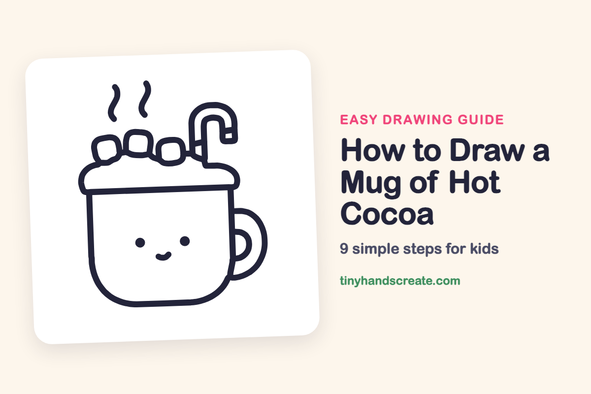 How to Draw a Mug of Hot Cocoa: easy drawing guide for kids