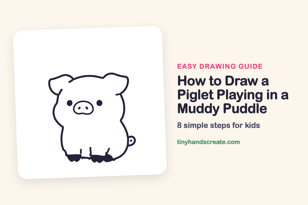 How to Draw a Piglet Playing in a Muddy Puddle: easy drawing guide for kids
