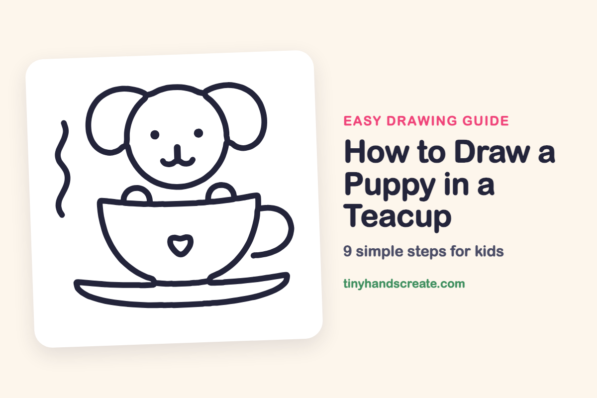 How to Draw a Puppy in a Teacup: easy drawing guide for kids