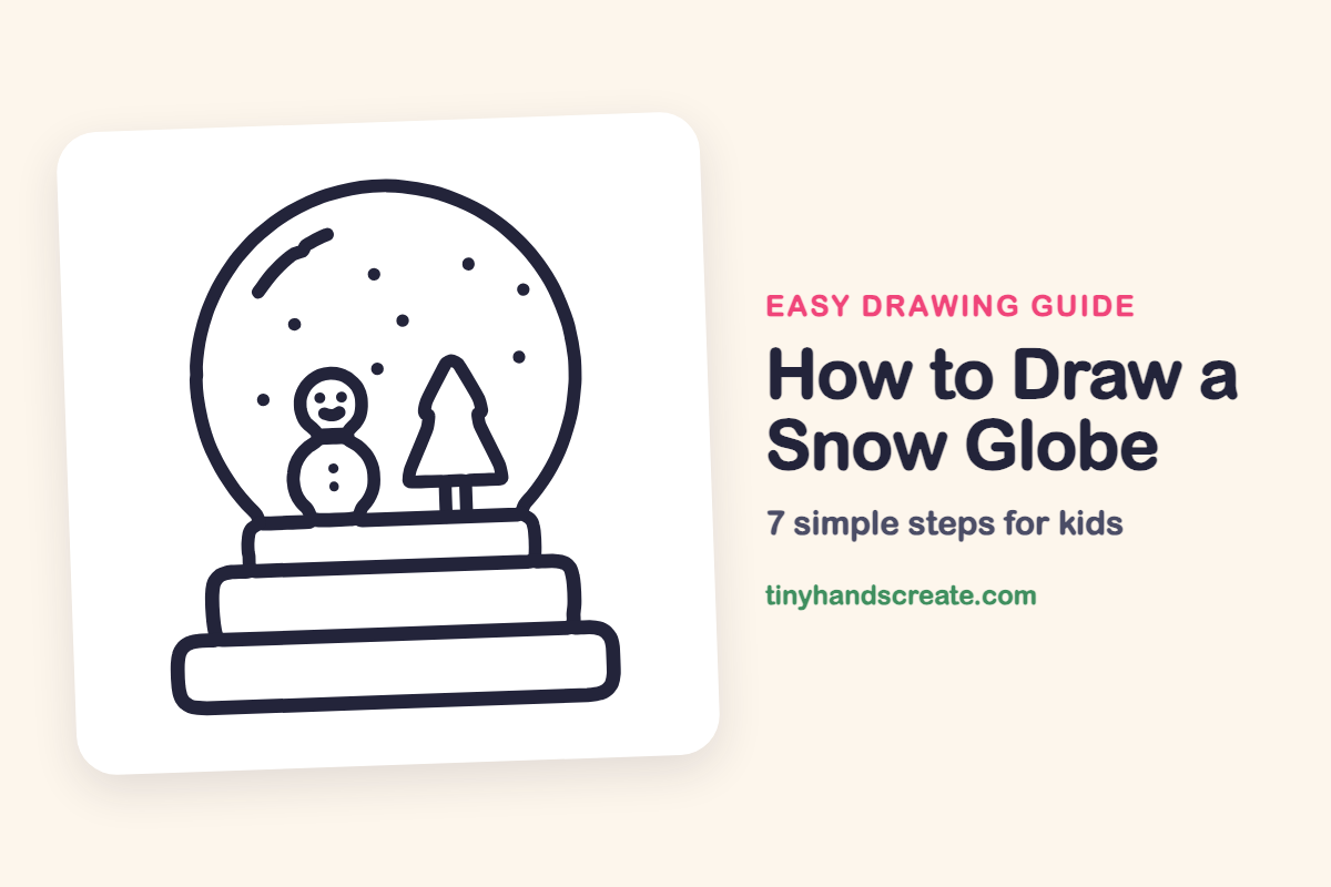 How to Draw a Snow Globe: easy drawing guide for kids