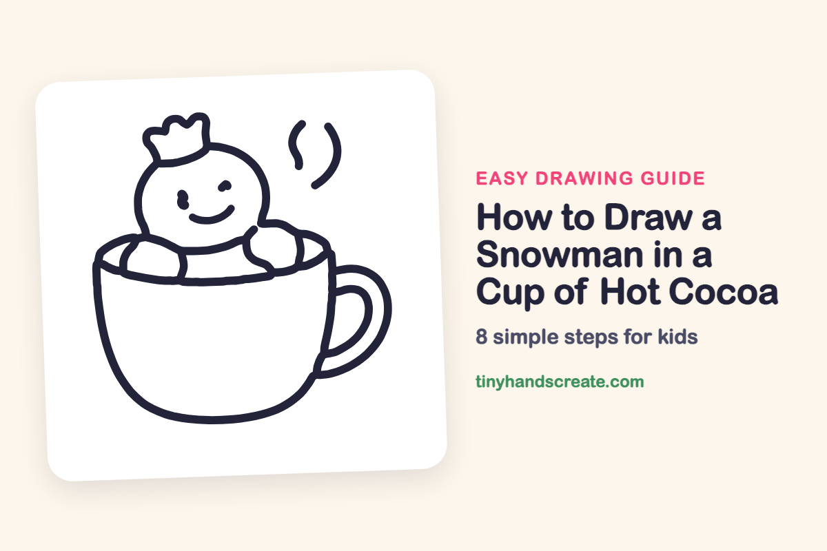 How to Draw a Snowman in a Cup of Hot Cocoa: easy drawing guide for kids