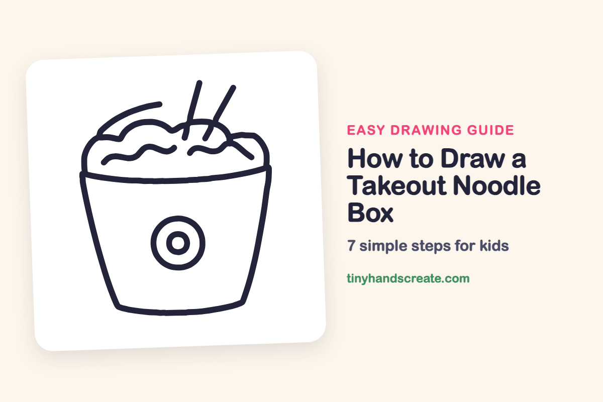 How to Draw a Takeout Noodle Box: easy drawing guide for kids