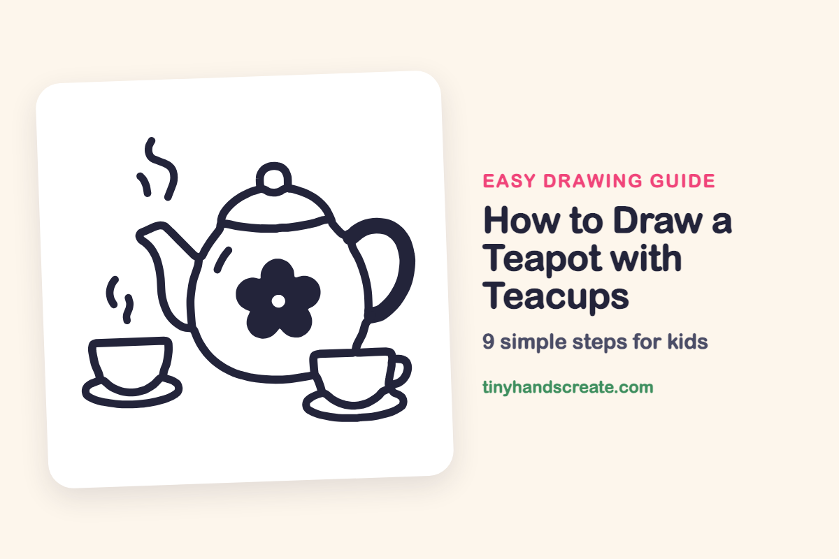 How to Draw a Teapot with Teacups: easy drawing guide for kids