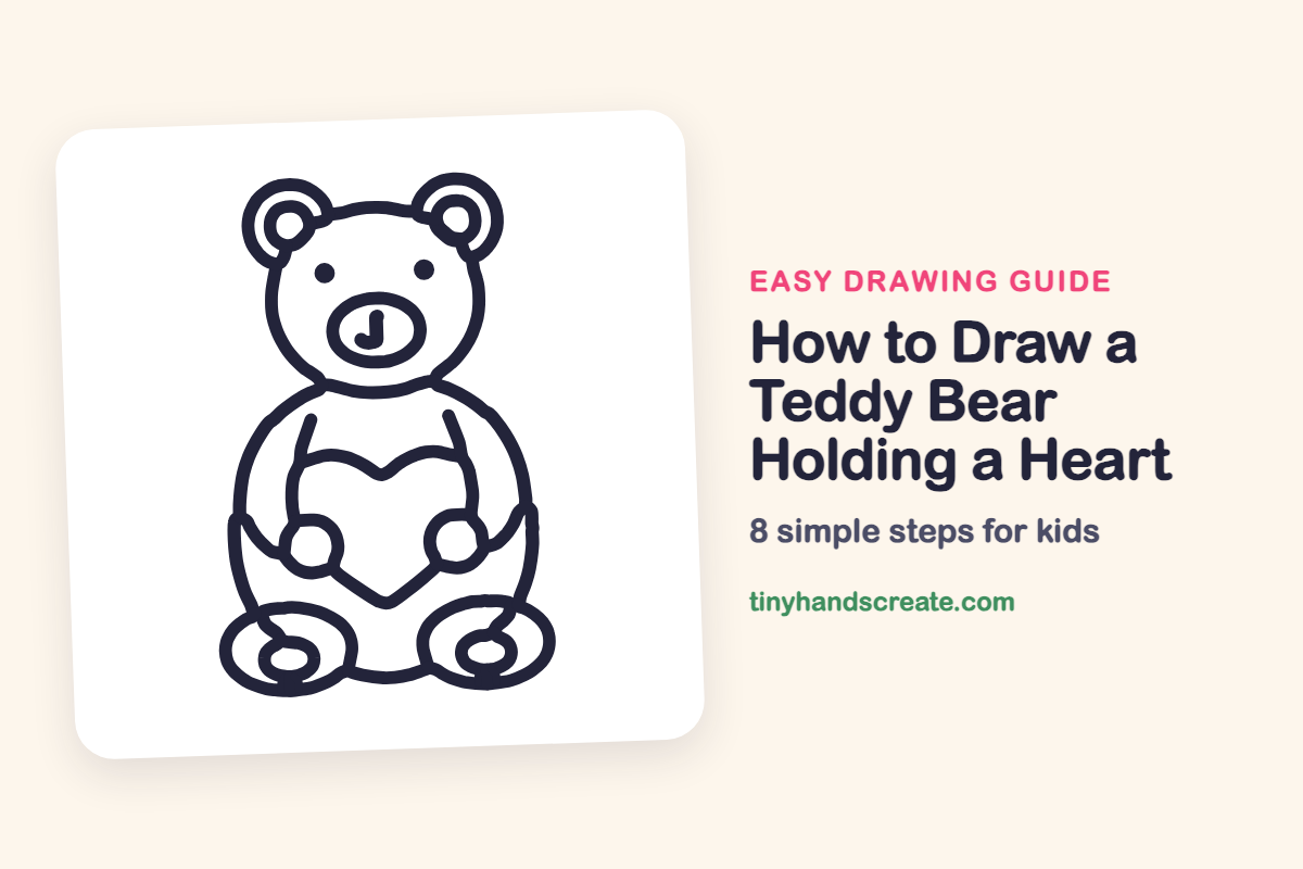 How to Draw a Teddy Bear Holding a Heart: easy drawing guide for kids