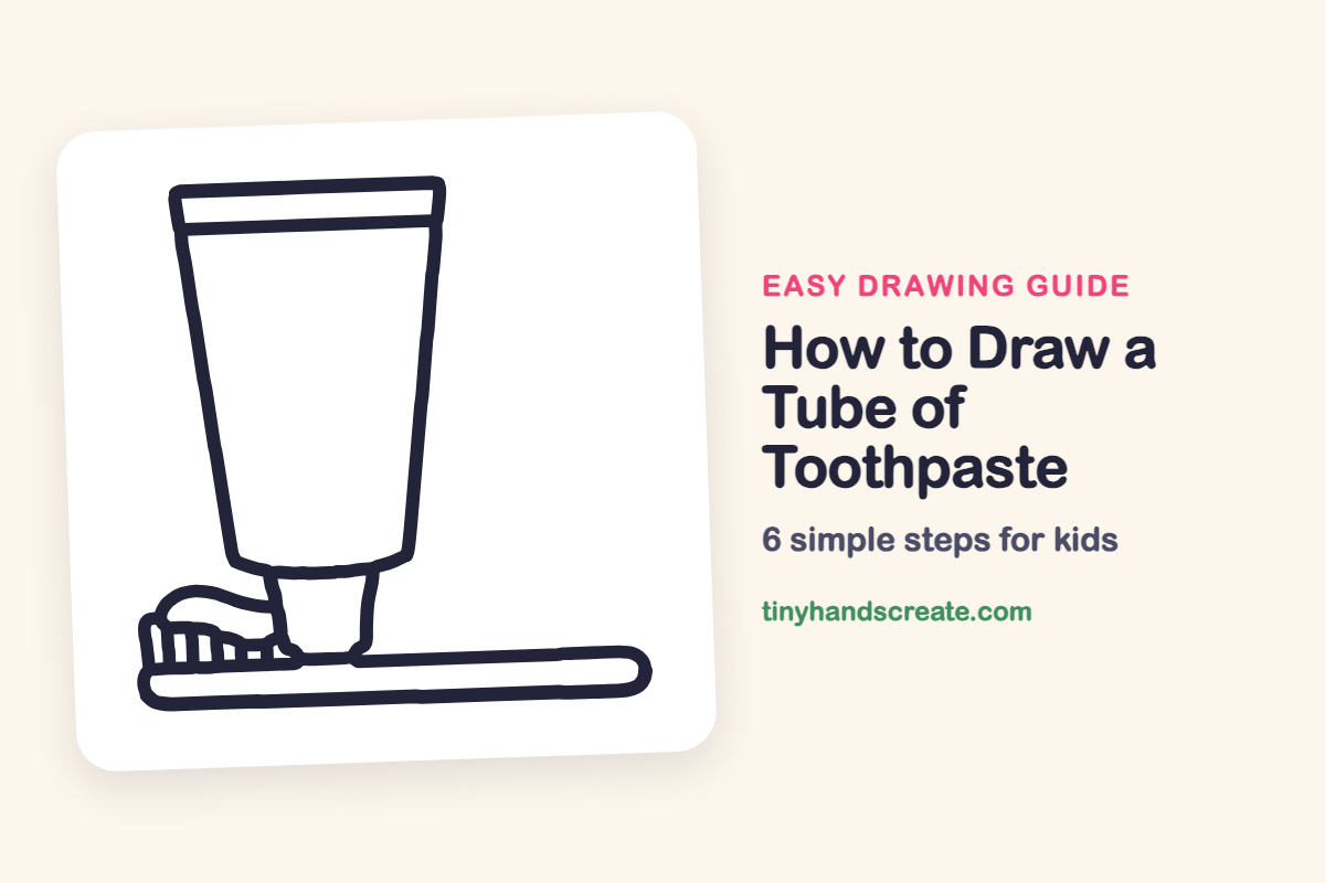 How to Draw a Tube of Toothpaste: easy drawing guide for kids