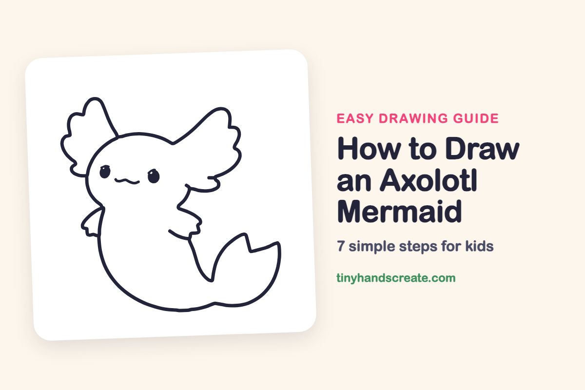 How to Draw an Axolotl Mermaid: easy drawing guide for kids