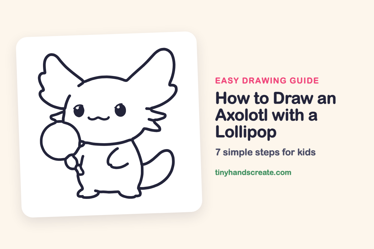 How to Draw an Axolotl with a Lollipop: easy drawing guide for kids