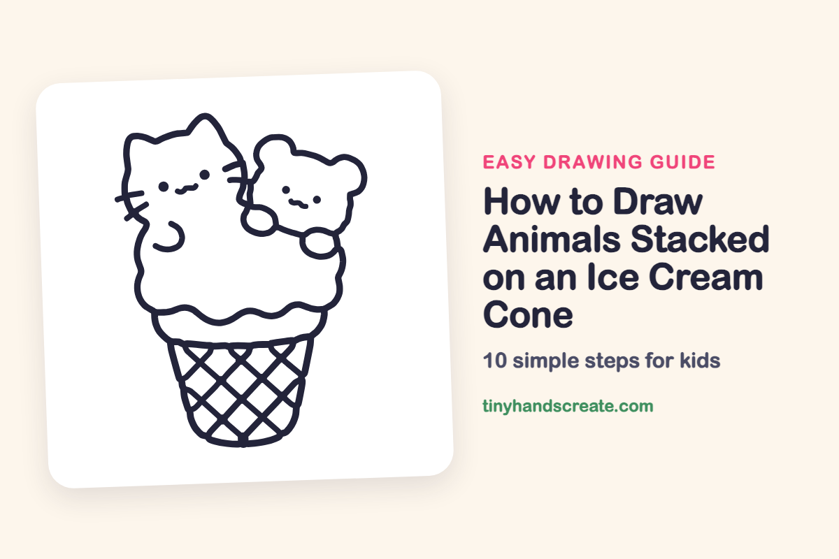 How to Draw Animals Stacked on an Ice Cream Cone: easy drawing guide for kids