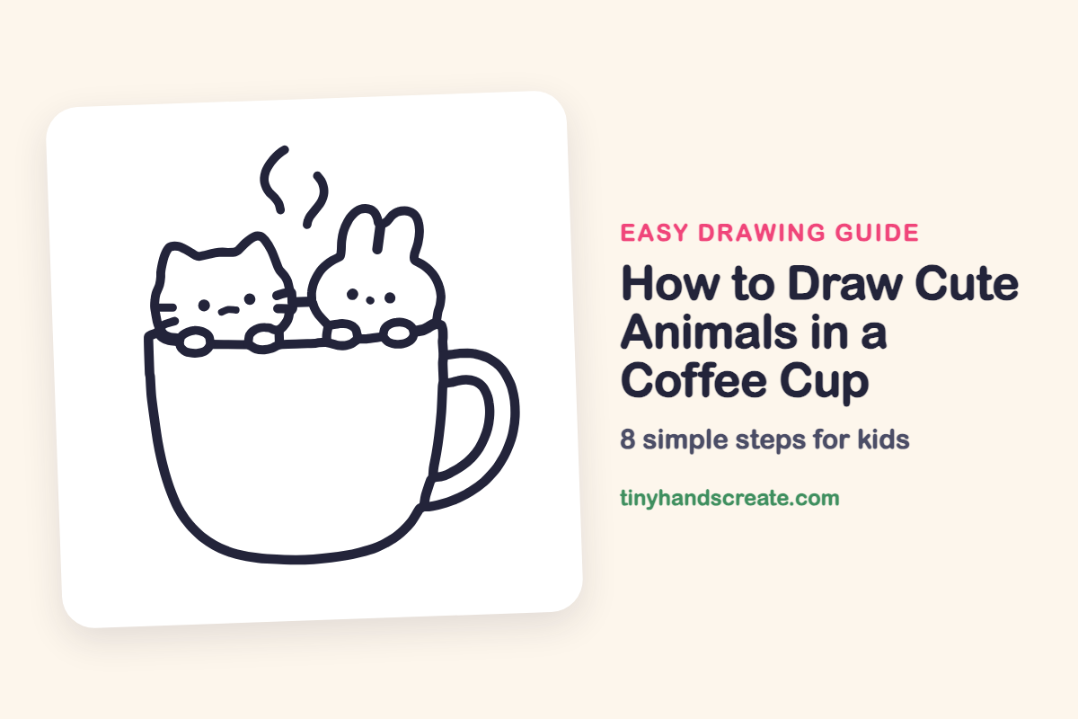 How to Draw Cute Animals in a Coffee Cup: easy drawing guide for kids