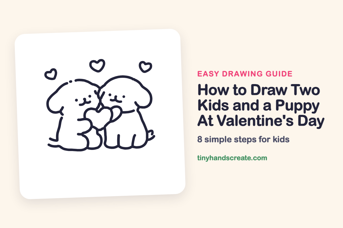 How to Draw Two Kids and a Puppy At Valentine's Day: easy drawing guide for kids