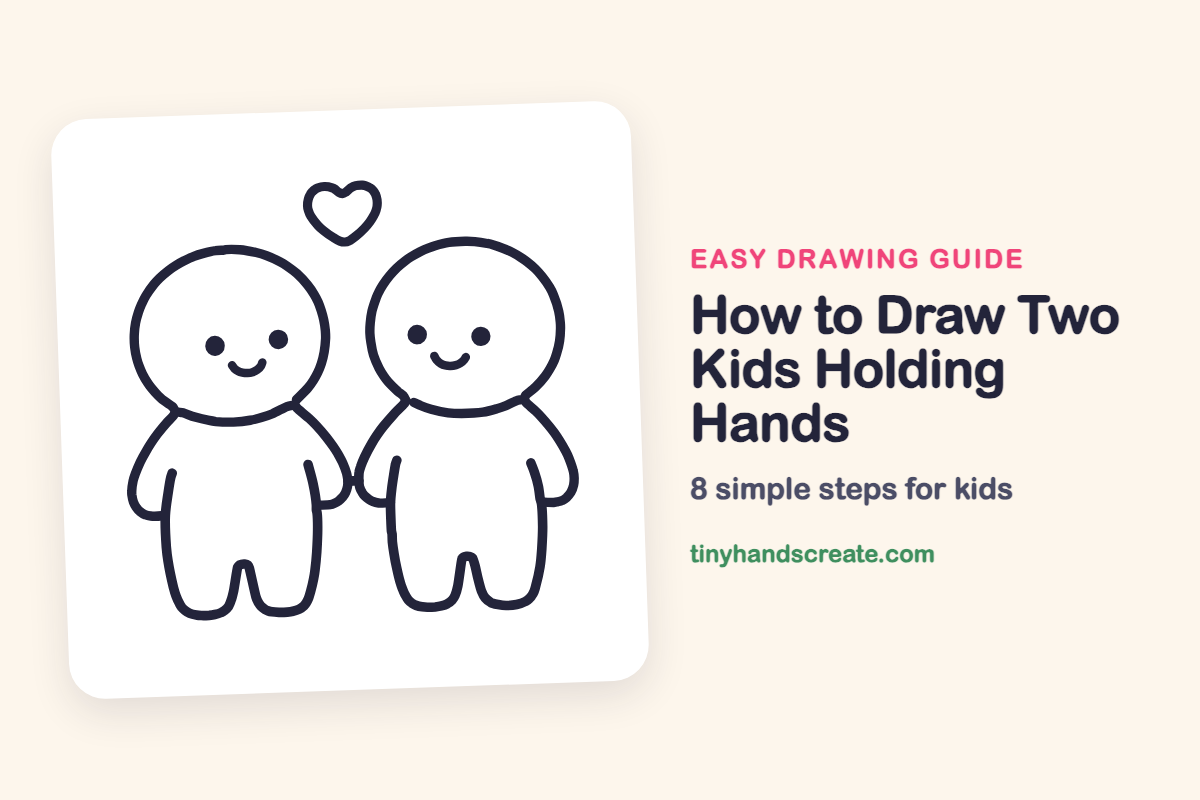 How to Draw Two Kids Holding Hands: easy drawing guide for kids