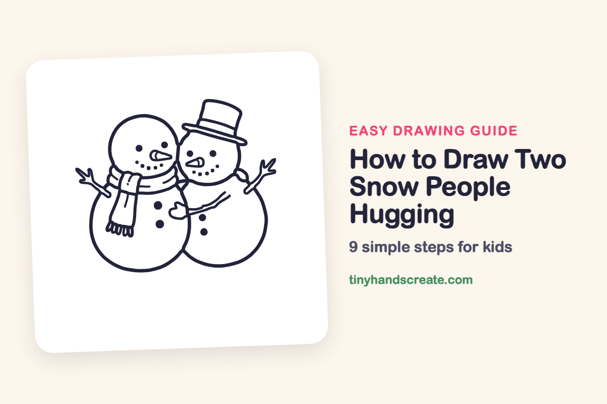 How to Draw Two Snow People Hugging: easy drawing guide for kids