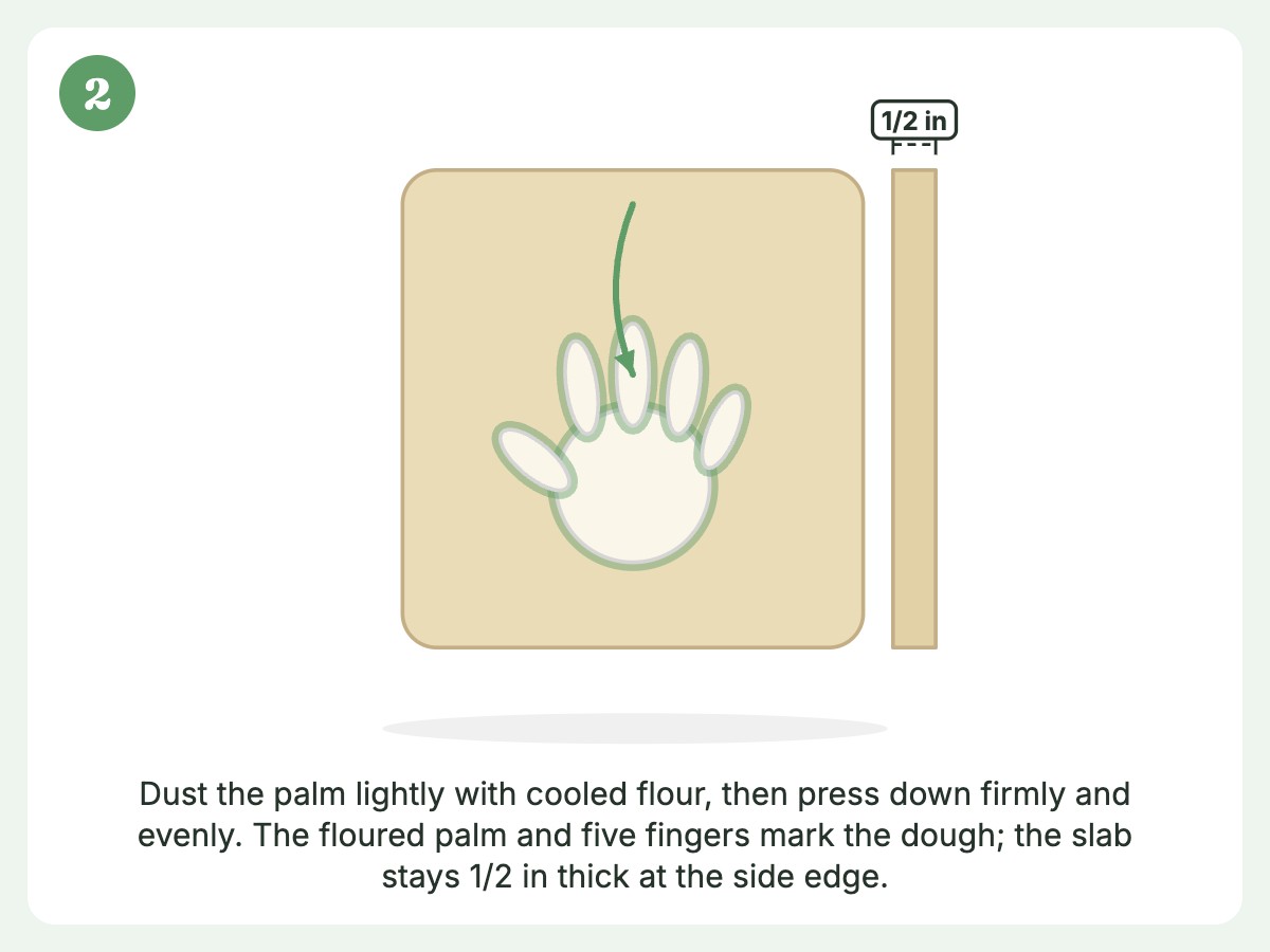Step 2: Flour the palm with cooled, heat-treated flour and press down