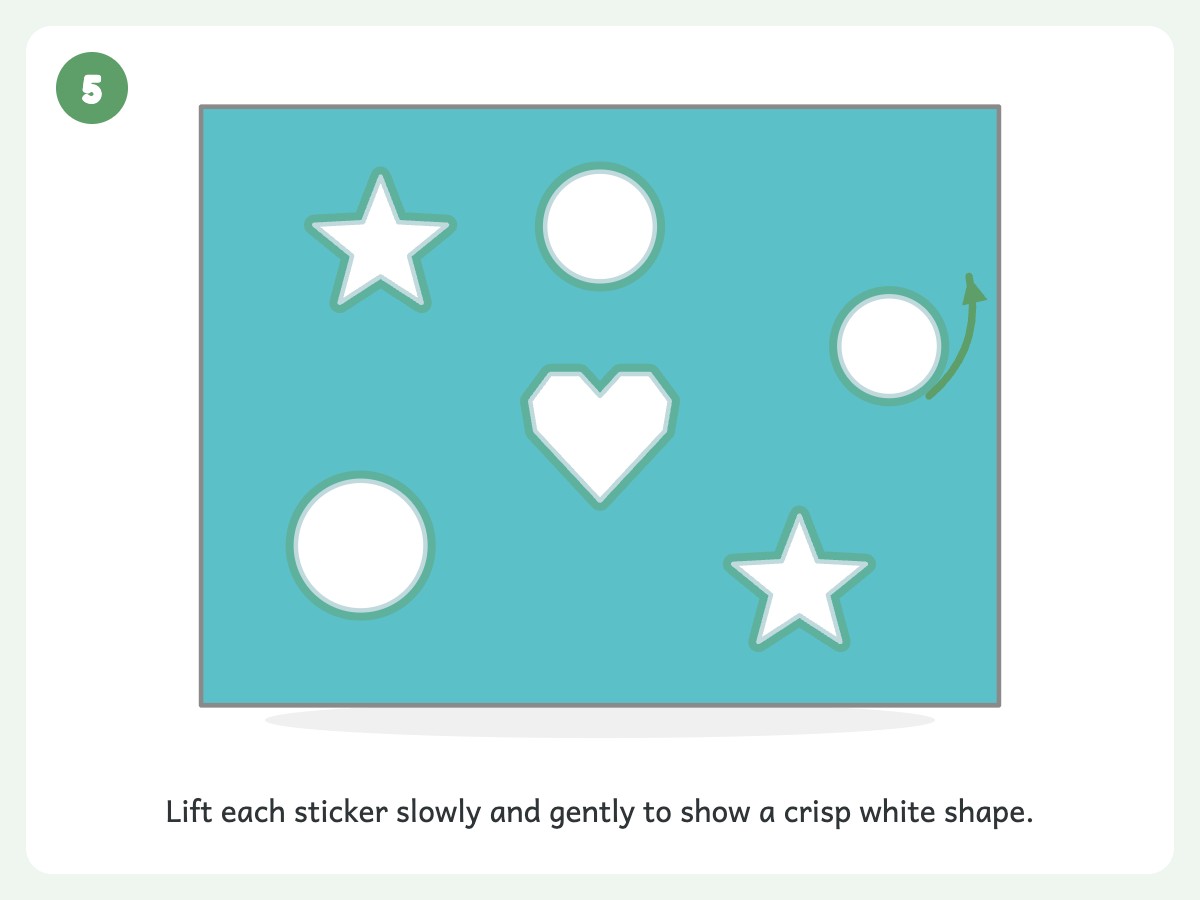 Step 5: Peel slowly to reveal white shapes